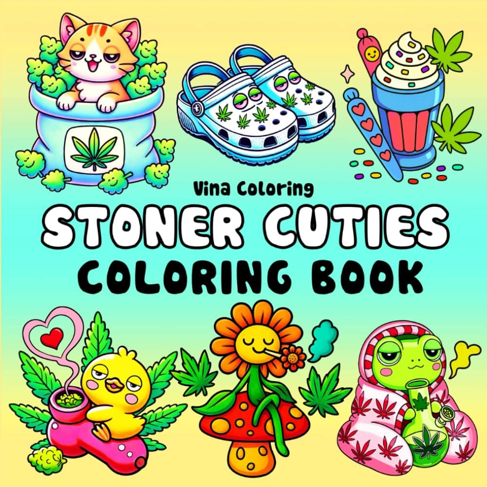 Stoner Cuties - A Cute and Cozy Coloring Book for Adults