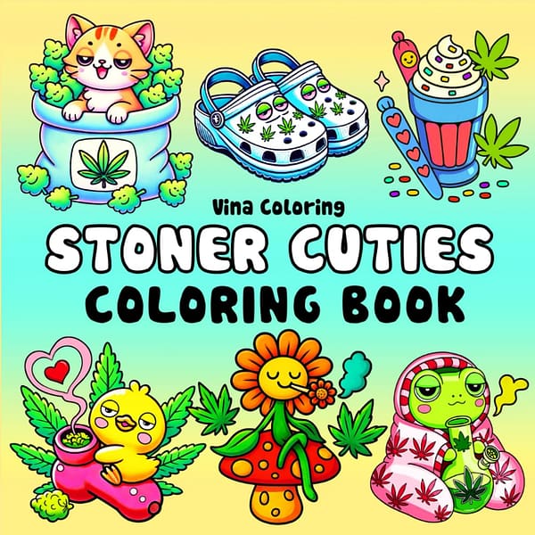 Stoner Cuties - A Cute and Cozy Coloring Book for Adults